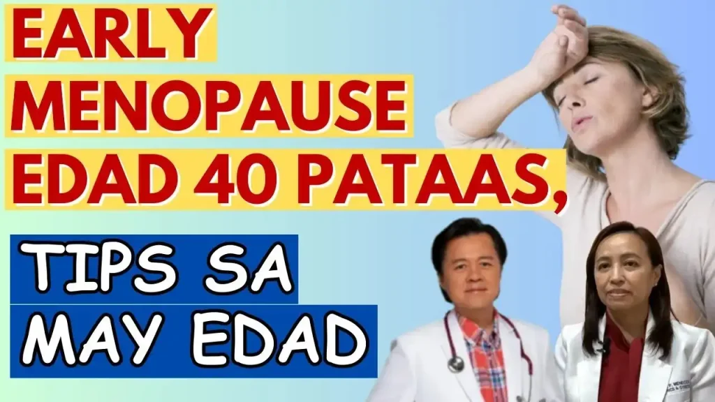 Kalusugan ng Kababaihan: Gabay sa Early Menopause sa Edad 40 Pataas