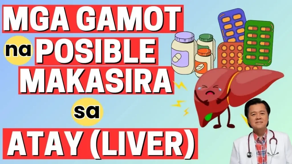 Panganib sa Atay: Mga Sintomas at Gamot na Dapat Mong Babantayan