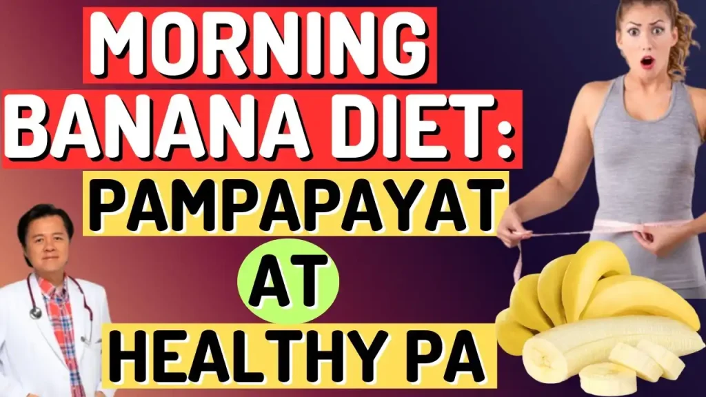 Pagpapapayat Gamit ang Saging: Tamang Gabay sa Morning Banana Diet