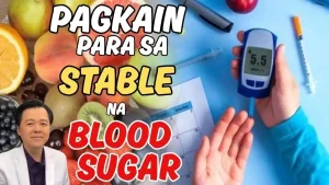 Mabisang Pagkain Para sa Mas Stable na Blood Sugar Level