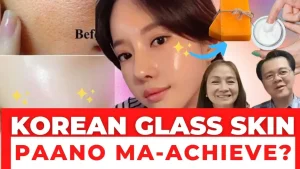 Gabay sa Korean Glass Skin: Tamang Routine at Alagang Dermatologist