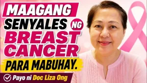 MAAGANG SENYALES NG BREAST CANCER AT DAPAT GAWIN